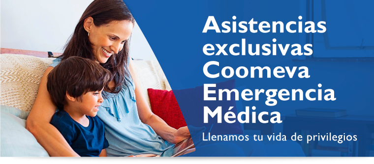  Asistencias exclusivas Coomeva Emergencia M�dica Llenamos tu vida de privilegios