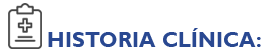 HISTORIA CL�NICA: 